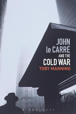 Libro John Le Carre And The Cold War - Toby Manning