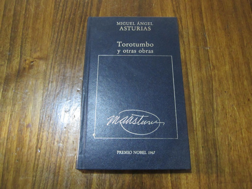 Torotumbo Y Otras Obras - Miguel Ángel Asturias