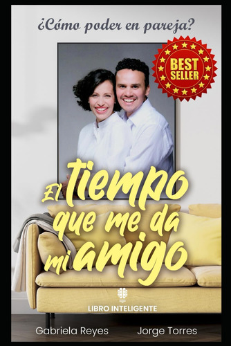 Libro: El Tiempo Que Me Da Mi Amigo: Como Poder En Pareja (s