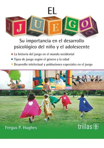 El Juego Su Importancia En El Desarrollo Psicológico Trillas