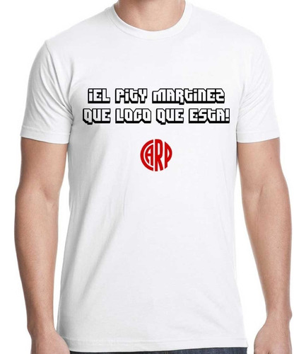 Remera Pity Martinez Que Loco Que Esta 100% Algodón