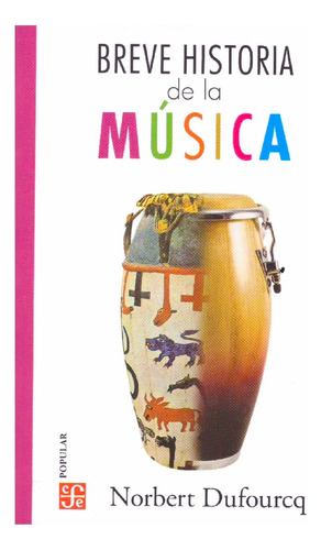 Norbert Dufourcq: Breve Historia De La Música.