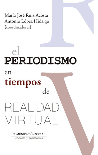 Libro El Periodismo En Tiempos De Realidad Virtual - Ruiz...