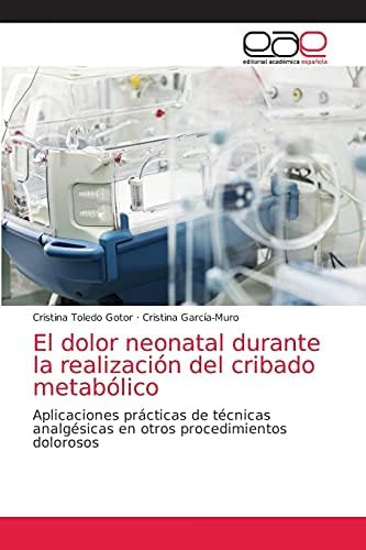 Libro: El Dolor Neonatal Durante La Realizacio´n Del Cribado