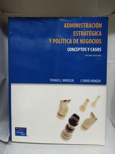 Administración Estratégica Y Política De Negocios