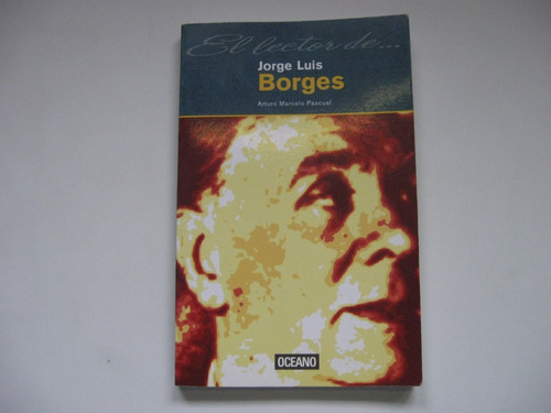 El Lector De Jorge Luis Borges, Arturo Pascual