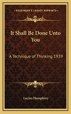 Libro It Shall Be Done Unto You: A Technique Of Thinking ...