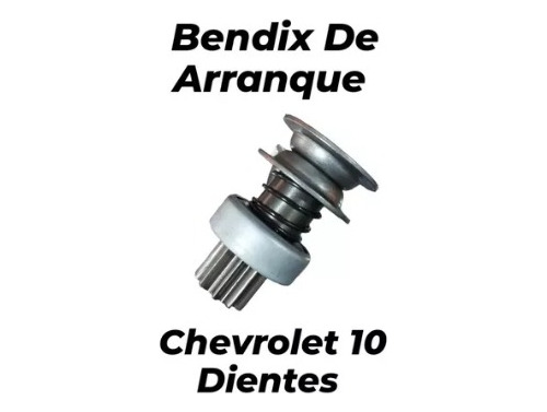 Bendix De Arranque Chevrolet Modelo Viejo 207. 10 Dientes
