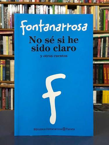 No Sé Si He Sido Claro - Roberto Fontanarrosa