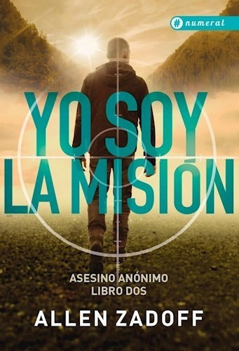 Libro Yo Soy La Mision  ( Libro 2 De La Serie Asesino Anonim