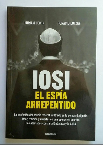 Iosi. El Espía Arrepentido - Miriam Lewin, Horacio Lutzky