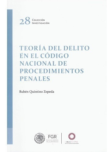 Teoría Del Delito En El Código Nacional De Procedimientos Penales, De Quintino Zepeda, Rubén., Vol. N/a. Editorial Inacipe, Tapa Blanda En Español, 2022