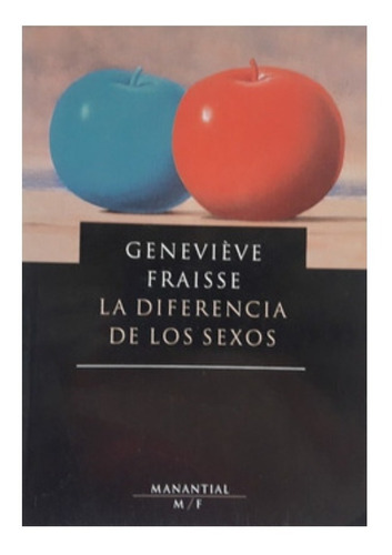 La Diferencia De Los Sexos - Fraisse - Manantial - Libro