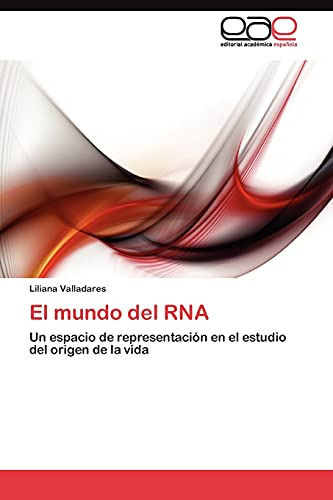 El Mundo Del Rna: Un Espacio De Representación En El Estudio