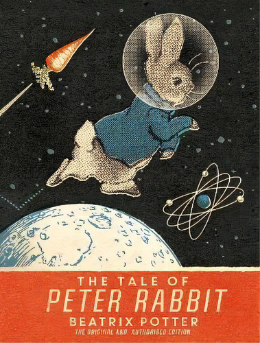 The Tale Of Peter Rabbit : Moon Landing Anniversary Edition, De Beatrix Potter. Editorial Penguin Random House Children's Uk En Inglés