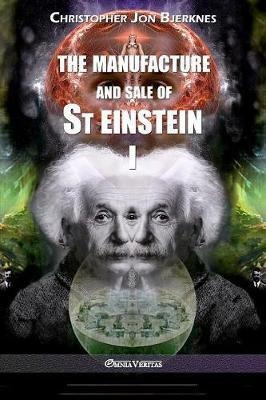 The Manufacture And Sale Of St Einstein - I - Christopher...