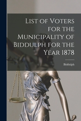 Libro List Of Voters For The Municipality Of Biddulph For...