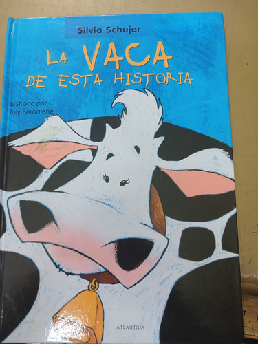 La Vaca De Esta Historia Silvia Schujer