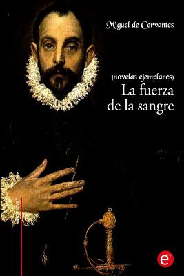 Libro La Fuerza De La Sangre: (novelas Ejemplares) - De C...