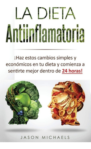 Libro - La Dieta Antiinflamatoria: Haz Estos Cambios Simples