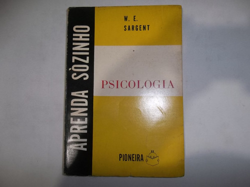 Aprenda Sozinho Psicologia W. E. Sargent