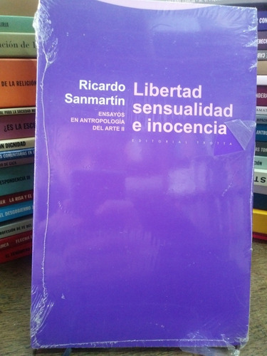 Libertad,sensualidad E Inocencia: Ensayos En Antropología De Del Arte Ii, De Sanmartin,ricardo. Serie Antropología, Vol. Ii. Editorial Trotta, Tapa Blanda, Edición 1 En Español, 2011