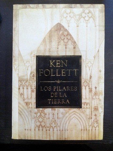 Los Pilares De La Tierra - Ken Follett - Plaza Janés.