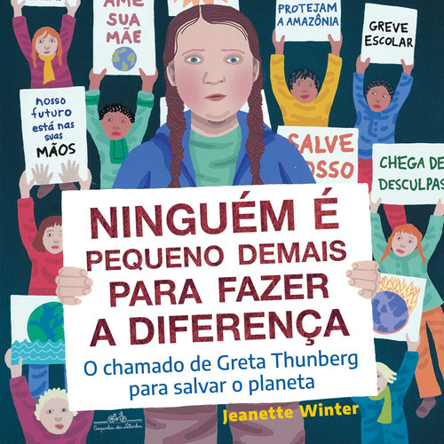 Ninguém É Pequeno Demais Para Fazer A Diferença: Ninguém É Pequeno Demais Para Fazer A Diferença, De Jeanette Winter., Vol. Não Aplica. Editora Companhia Das Letrinhas, Capa Mole Em Português