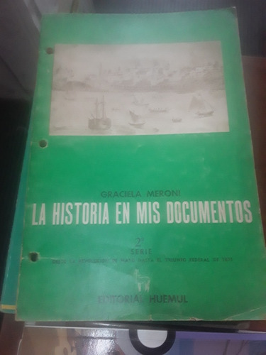 Graciela Meroni - La Historia En Mis Documentos - Huemul 