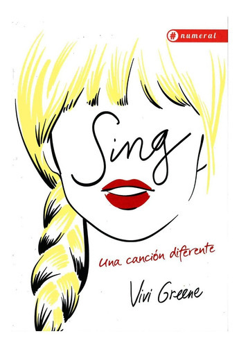 Sing. Una Canción Diferente, De Vivi Greene. Editorial Numeral, Tapa Blanda En Español, 2019