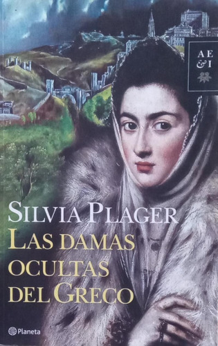 Silvia Plaguer Las Damas Ocultas Del Greco