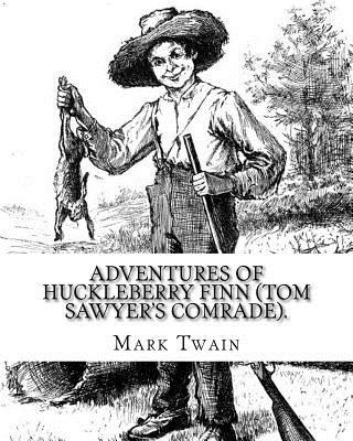 Libro Adventures Of Huckleberry Finn (tom Sawyer's Comrad...