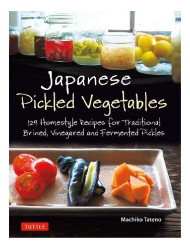 Japanese Pickled Vegetables - Machiko Tateno. Eb7