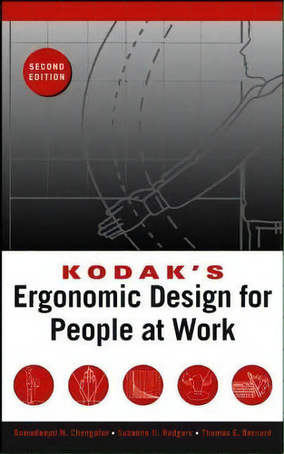 Kodak's Ergonomic Design For People At Work, De The Eastman Kodak Company. Editorial John Wiley Sons Inc, Tapa Dura En Inglés