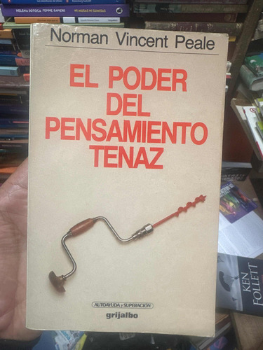 El Poder Del Pensamiento Tenaz - Norman Vincent Peale