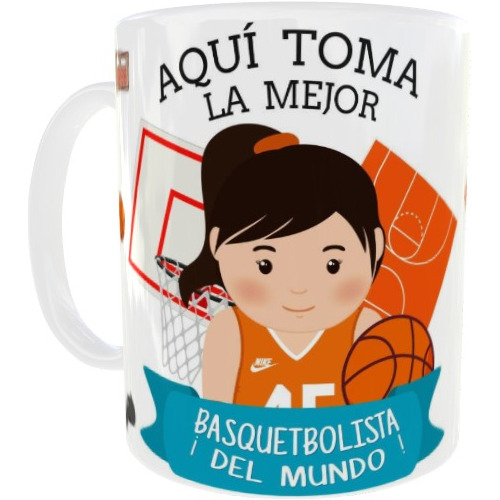 Taza  Aqui Toma La Mejor Basquetbolista Del Mundo 