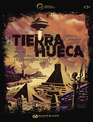 Tierra Hueca. Madre De Todas Las Conspiraciones, De Débora Goldstern , .., Vol. 1.0. Editorial Guante Blanco, Tapa Blanda, Edición 1.0 En Español, 2016