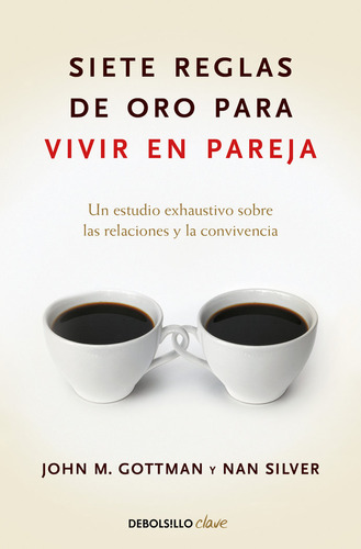 Siete Reglas De Oro Para Vivir En Pareja (libro Original)