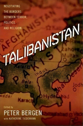 Talibanistan : Negotiating The Borders Between Terror, Politics, And Religion, De Katherine Tiedemann. Editorial Oxford University Press Inc, Tapa Blanda En Inglés