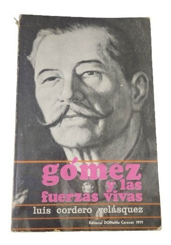 Gomez Y Las Fuerzas Vivas