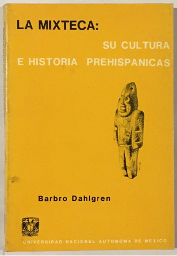 Barbro Dahigren La Mixteca Su Cultura Historia Prehispanicas