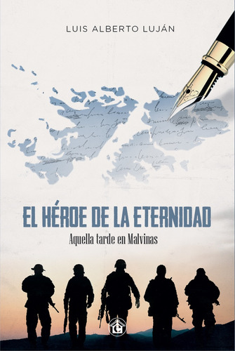 Heroe De La Eternidad, El - Aquellas Tardes En Malvinas - Lu