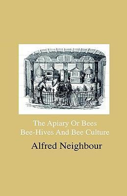 Libro The Apiary Or Bees, Bee-hives And Bee Culture - Bei...