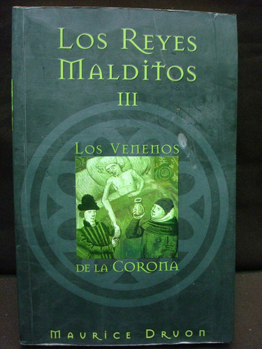 Maurice Druon, Los Reyes Malditos: Los Venenos De La Corona.