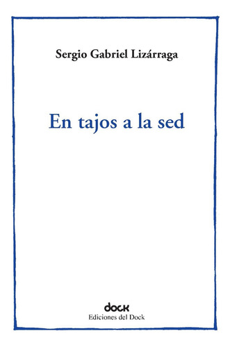 En Tajos A La Sed - Sergio Gabriel Lizarraga