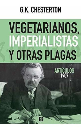 Vegetarianos Imperialistas Y Otras Plaga: Artículos 1907