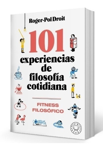 101 Experiencias De Filosofia Cotidiana. Fitness Filosofico