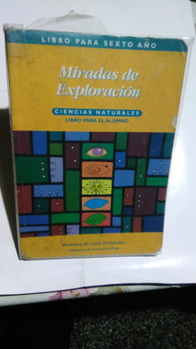 Miradas De Exploracion. Ciencias Naturales. Verónica De León