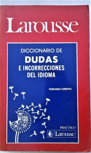 Diccionario De Dudas E Incorrecciones Del Idioma - Larousse