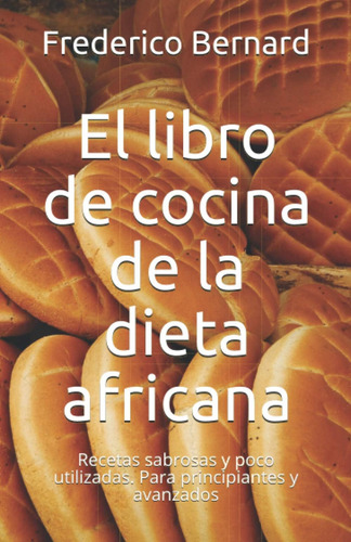 Libro: El Libro De Cocina De La Dieta Africana: Recetas Y Y